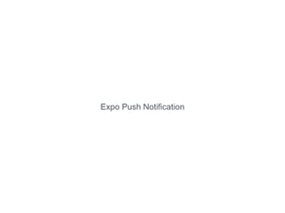 Expo Push Notification
 