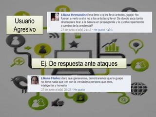 Usuario
Agresivo



           Ej. De respuesta ante ataques
 
