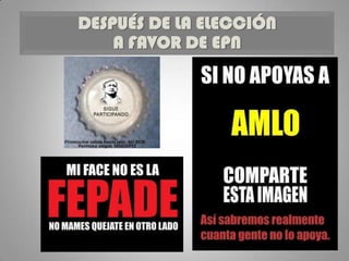 DESPUÉS DE LA ELECCIÓN
    A FAVOR DE EPN
 