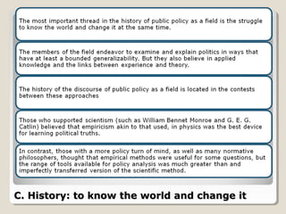 C. History: to know the world and change it
 