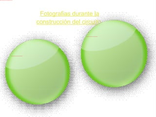 Fotografias durante la construcción del circuito. 