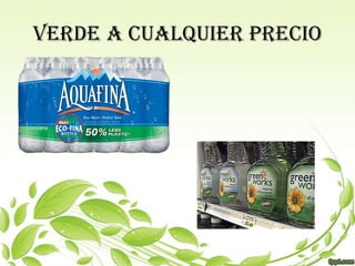 VERDE A CUALQUIER PRECIO
 