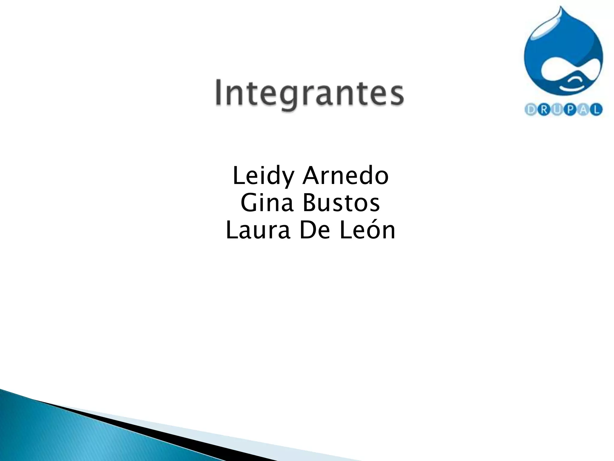 IntegrantesLeidy ArnedoGina BustosLaura De León