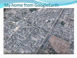 My home fromGoogleEarth 