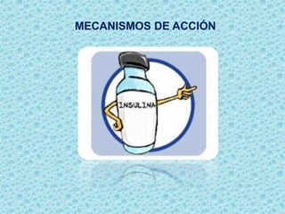 MECANISMOS DE ACCIÓN
 
