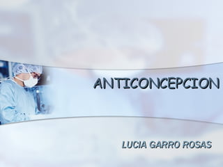 ANTICONCEPCION LUCIA GARRO ROSAS 