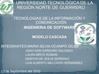         UNIVERSIDAD TECNOLÓGICA DE LA REGIÓN NORTE DE GUERRERO<br />TECNOLOGIAS DE LA INFORMACIÓN Y COMUNICACIÓN<br />INGE...