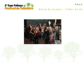 Shows Duelo de bandas - Clube da luta 