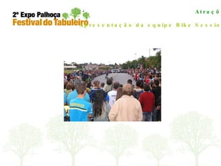 Atrações Apresentação da equipe Bike Sessions 