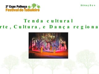 Tenda cultural Arte, Cultura, e Dança regional Atrações 