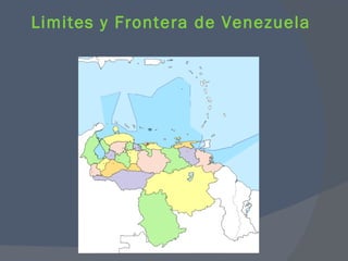 Limites y Frontera de Venezuela 