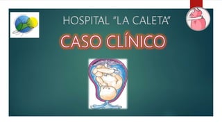 HOSPITAL “LA CALETA”
 