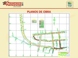 PLANOS DE OBRA
 