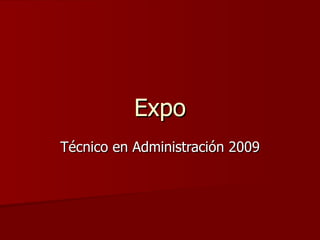 Expo Técnico en Administración 2009 