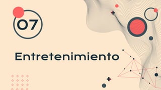 Entretenimiento
07
 