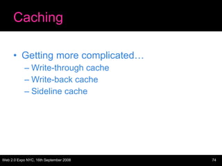 Caching Getting more complicated… Write-through cache Write-back cache Sideline cache 