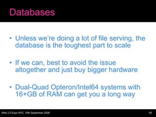 Databases <ul><li>Unless we’re doing a lot of file serving, the database is the toughest part to scale </li></ul><ul><li>I...