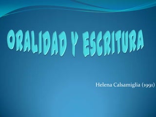 Helena Calsamiglia (1991)
 