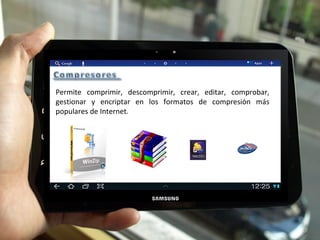 Permite comprimir, descomprimir, crear, editar, comprobar, gestionar y encriptar en los formatos de compresión más populares de Internet. 