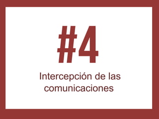 Intercepción de las
 comunicaciones
 