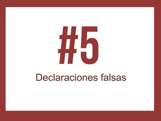 Declaraciones falsas
 
