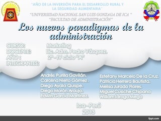  “AÑO DE LA INVERSIÓN PARA EL DESARROLLO RURAL Y
LA SEGURIDAD ALIMENTARIA”
Los nuevos paradigmas de laLos nuevos paradigmas de la
administraciónadministración
 