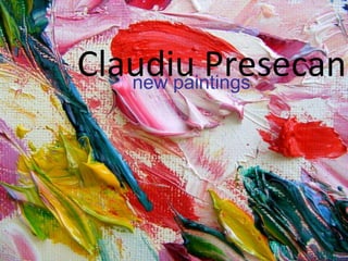 Claudiu Presecan new paintings 