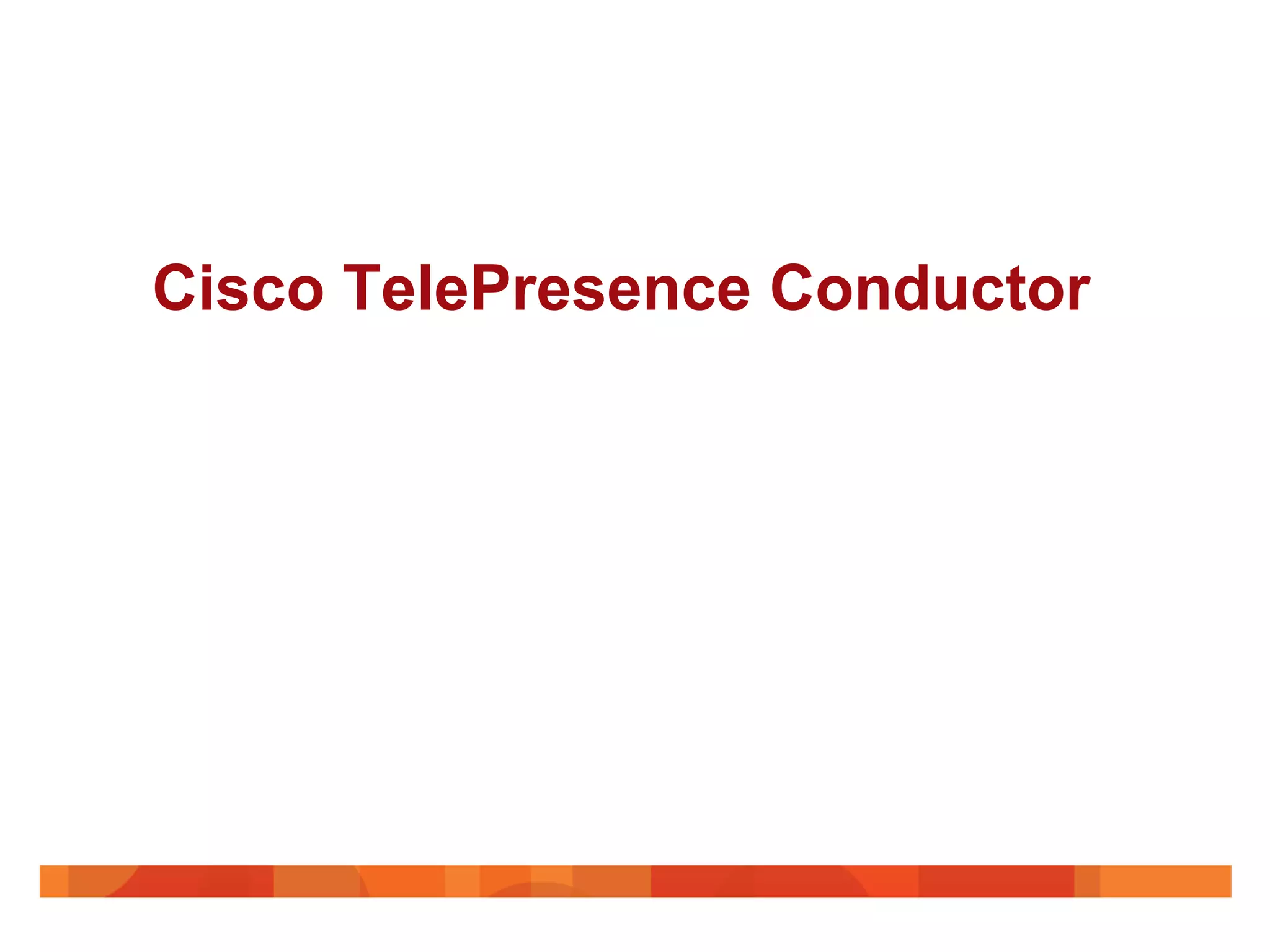Cisco TelePresence Conductor
 
