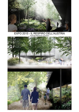 EXPO 2015 - IL RESPIRO DELL'AUSTRIA 
(©TEAM.BREATHE.AUSTRIA) 
 
