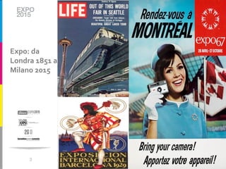 Expo: da
Londra 1851 a
Milano 2015




     3
 