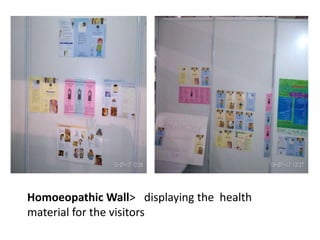 Homoeopathic Wall> displaying the health
material for the visitors
 