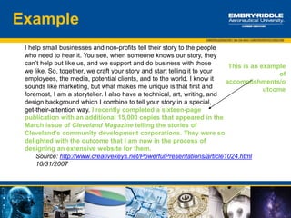 Interviewing: Styles
Behavioral – Past experience determines future performance
Case Study – analysis of case study; more common for MBA and
consulting careers; looking for thought process
Performance/Situational – Given scenario and asked how to handle
Presentation – Candidate has to present on a topic provided by
company
Technical – Technical or job specific skill questions
Expo – expect a mixture of the a few of the of above styles, including
behavioral, technical and past experience
 