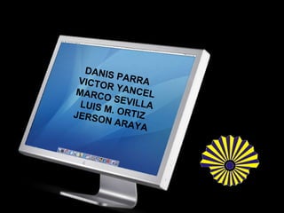 DANIS PARRA  VICTOR YANCEL MARCO SEVILLA LUIS M. ORTIZ JERSON ARAYA 