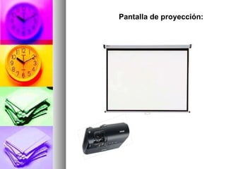 Pantalla de proyección: 