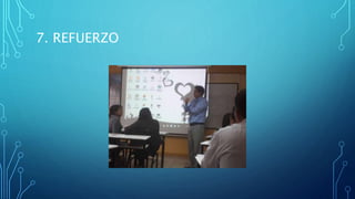 7. REFUERZO
 