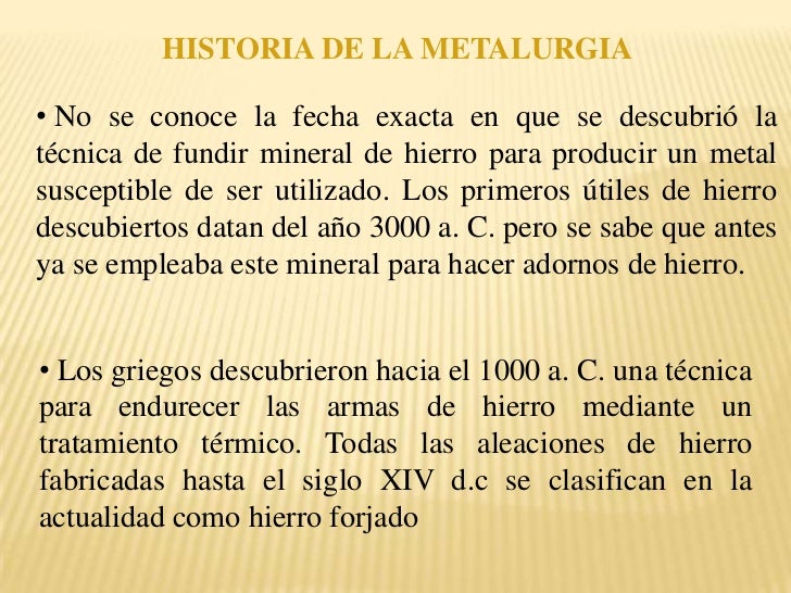 Historia de la Metalurgia Historia de la Metalurgia