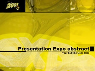 Presentation Expo abstract Your Subtitle Goes Here 