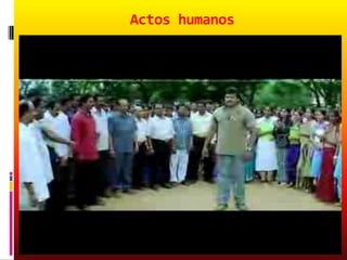 Actos humanos
 