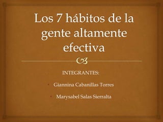 INTEGRANTES:
• Giannina Cabanillas Torres
• Marysabel Salas Sierralta
 