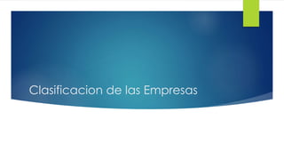 Clasificacion de las Empresas
 