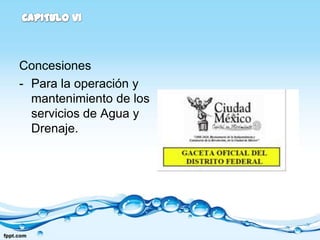 Concesiones
- Para la operación y
  mantenimiento de los
  servicios de Agua y
  Drenaje.
 