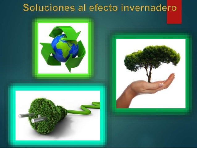 Resultado de imagen para efecto invernadero soluciones