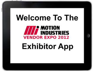 Welcome To The


 Exhibitor App
 