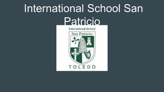 International School San
Patricio
 