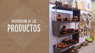 productos
disposición de los
 