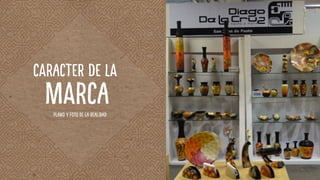 Plano y foto de la realidad
MARCA
CARACTER de lA
 
