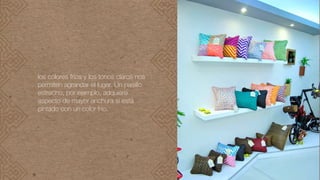 los colores fríos y los tonos claros nos
permiten agrandar el lugar. Un pasillo
estrecho, por ejemplo, adquiere
aspecto de mayor anchura si está
pintado con un color frío.
 