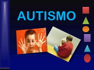 AUTISMO
 