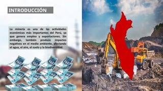 Impactos Ambientales de la Minería en el Perú: Contaminación y Desafíos ...