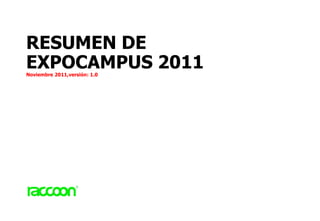 RESUMEN DE
EXPOCAMPUS 2011
Noviembre 2011,versión: 1.0
 